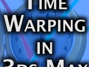 time warping in 3ds max  complete guide 3D Model