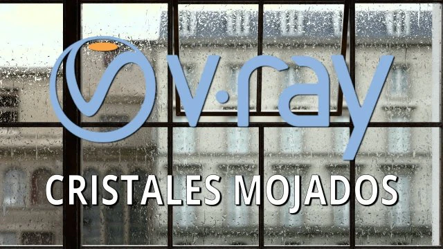 Como crear cristales mojados con lluvia en vray 