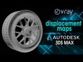How to Create Tires Using Vray Displacement Maps 3ds Max V-Ray 3D-Modell