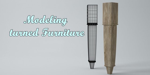Modeling Turned Furniture in 3ds Max - Part 1