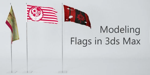 Modeling and Texturing Flag in 3ds Max 
