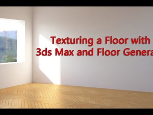 Texturing a Floor with 3DS Max and Floor Generator 3D Tutorials