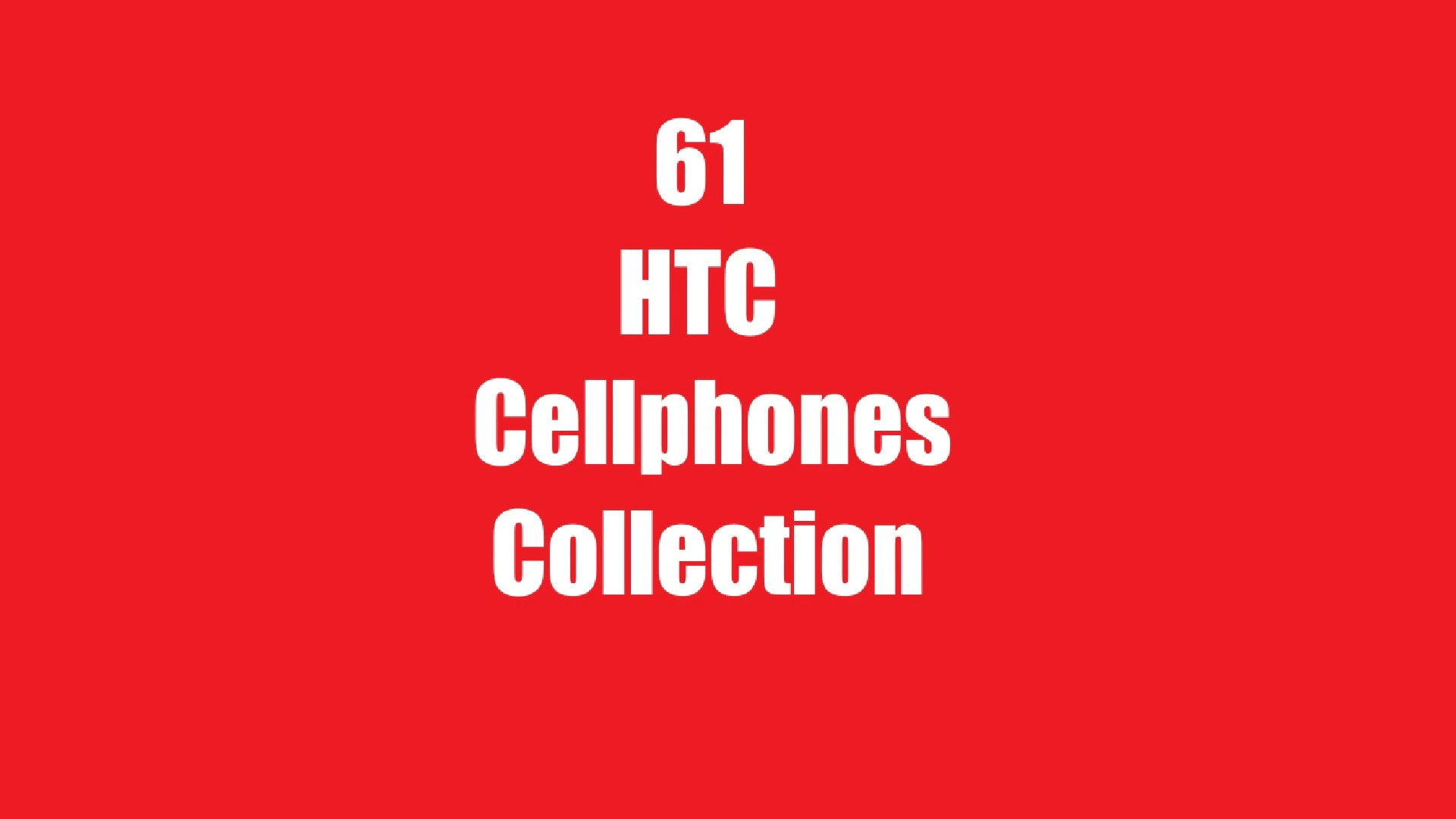61 HTC Cellphones Collection 3D Model .c4d .max .obj .3ds .fbx .stl .blend 