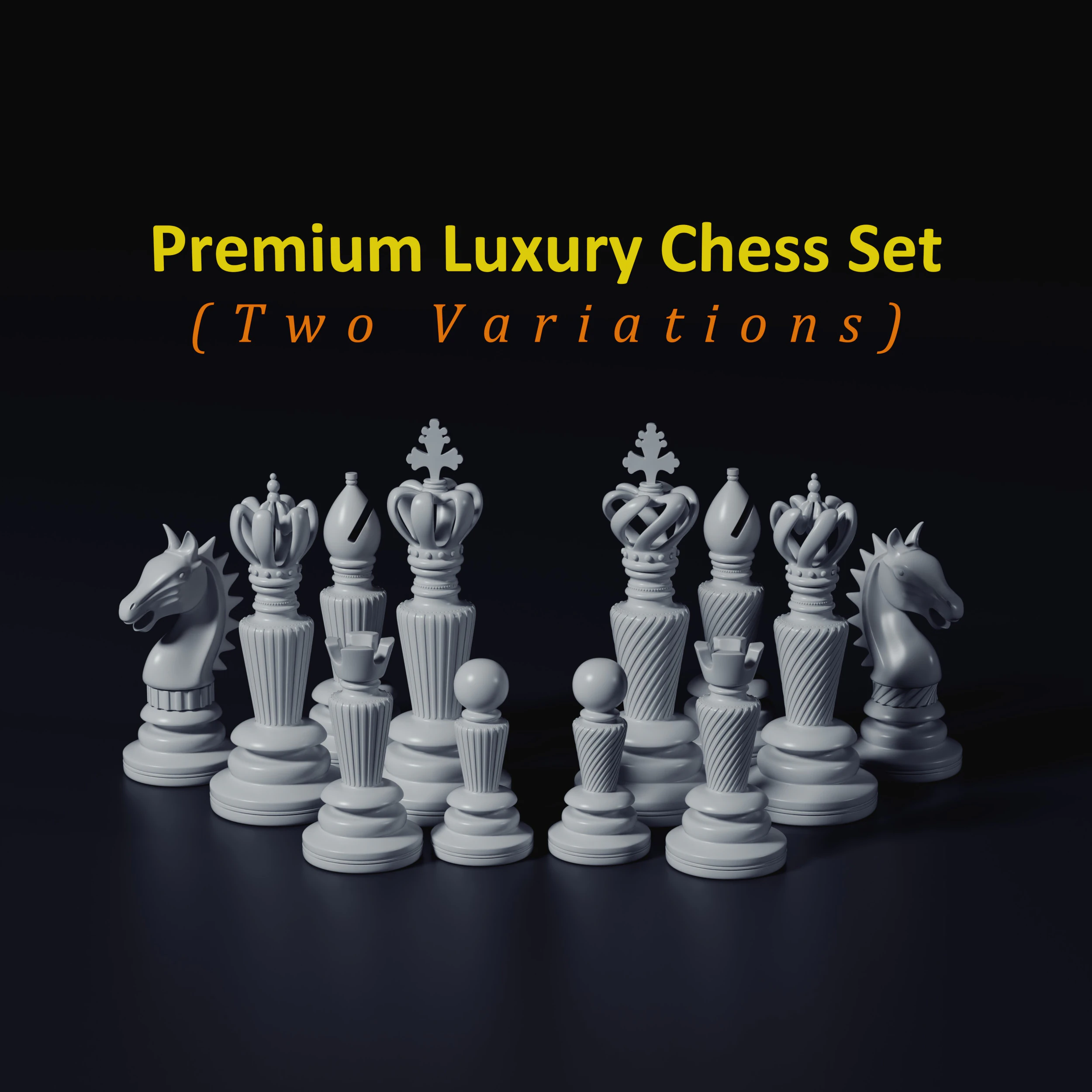 Premium Luxury Chess Set Include Two Variations 3D Print Model .c4d .max .obj .3ds .fbx .stl .blend 