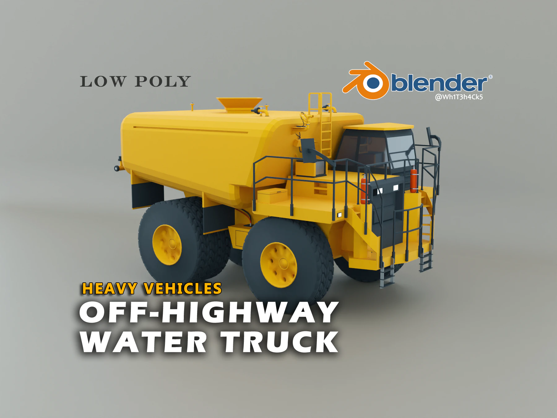 Off-Highway Water Truck - Heavy Vehicle 3D Model .c4d .max .obj .3ds .fbx .stl .blend 