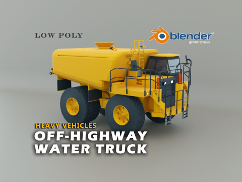 Off-Highway Water Truck - Heavy Vehicle 3D 모델