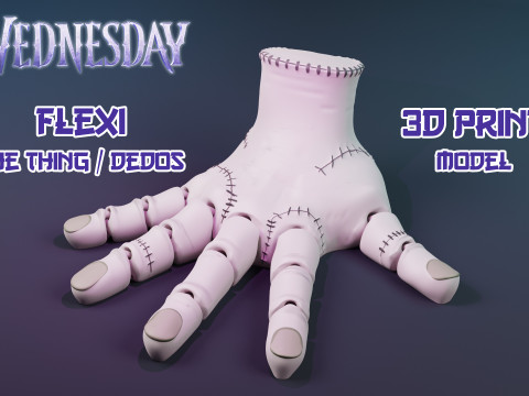 The Thing - Fingers - Merlina Series - Wednesday - Flexi 3D Baskı Modeli