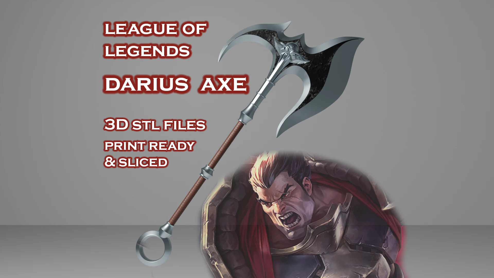 Darius Axe -- League of Legends -- Noxus -- 3D Printable Cosplay Prop 3D Print Model .c4d .max .obj .3ds .fbx .stl .blend 