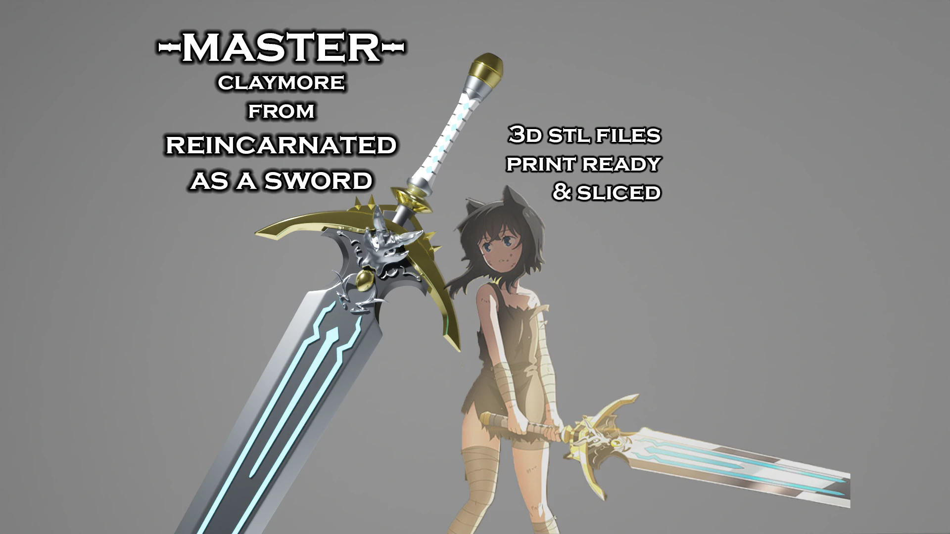 Master -- Claymore from Reincarnated as a Sword -- 3D Printable Cosplay Prop 3D Print Model .c4d .max .obj .3ds .fbx .stl .blend 