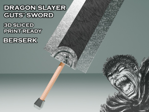 Dragon Slayer -- Guts Sword -- Berserk -- 3D Printable Cosplay Prop 3D Print Model